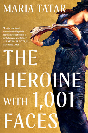 The Heroine with 1001 Faces - 9781324092360 by Maria Tatar, 9781324092360