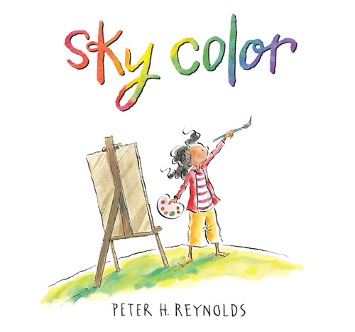 Sky Color ((A Picture Book About Art, Creativity, Imagination, and Finding Inspiration in Unexpected Places for Kids Ages 5-9)) by Peter H. Reynolds, Peter H. Reynolds, 9780763623456