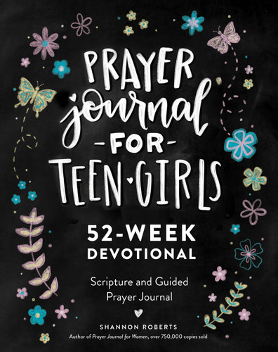 Prayer Journal for Teen Girls (52-Week Scripture, Devotional, & Guided Prayer Journal) by Shannon Roberts, Paige Tate & Co., 9781950968763 Prayer Journal for Teen Girls (52-Week Scripture, Devotional, & Guided Prayer Journal) by Shannon Roberts, Paige Tate & Co., 9781950968763