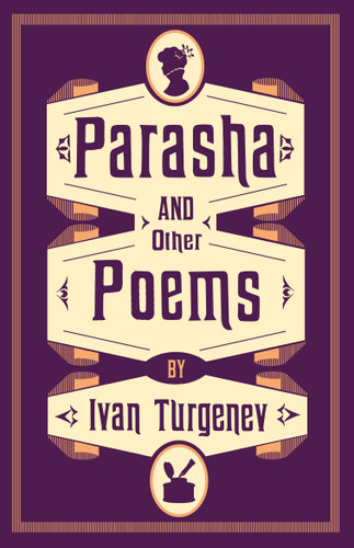 Parasha and Other Poems by Ivan Turgenev, Michael Pursglove, 9781847498915