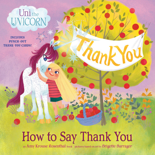 Uni the Unicorn: How to Say Thank You by Amy Krouse Rosenthal, Brigette Barrager, 9780593484159