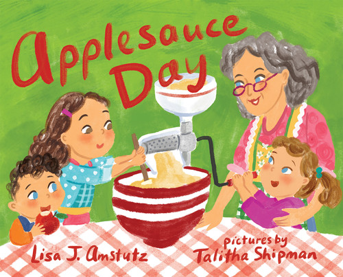 Applesauce Day - 9780807503904 by Lisa J. Amstutz, Talitha Shipman
