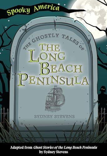 The Ghostly Tales of the Long Beach Peninsula by Sydney Stevens, 9781467198639