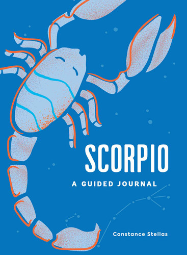 Scorpio: A Guided Journal (A Celestial Guide to Recording Your Cosmic Scorpio Journey) by Constance Stellas, 9781507219560