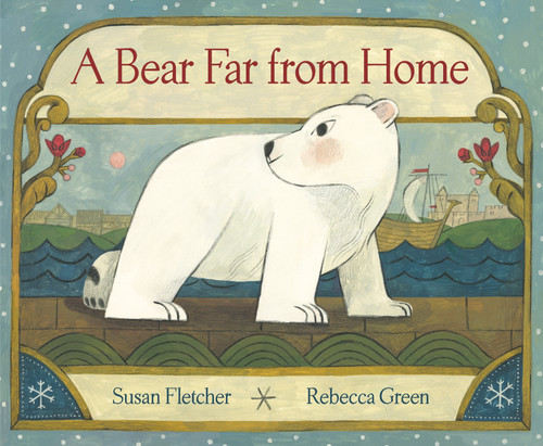 A Bear Far from Home - 9780593181898 by Susan Fletcher, Rebecca Green, 9780593181898