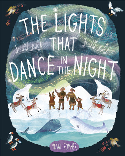 The Lights That Dance in the Night by Yuval Zommer, 9780593563137