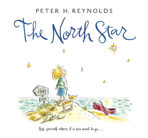 The North Star by Peter H. Reynolds, Peter H. Reynolds, 9780763636777