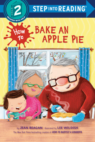 How to Bake an Apple Pie (Step into Reading) - 9780593479179 by Jean Reagan, Lee Wildish, 9780593479179