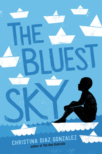 The Bluest Sky - 9780593372791 by Christina Diaz Gonzalez, 9780593372791