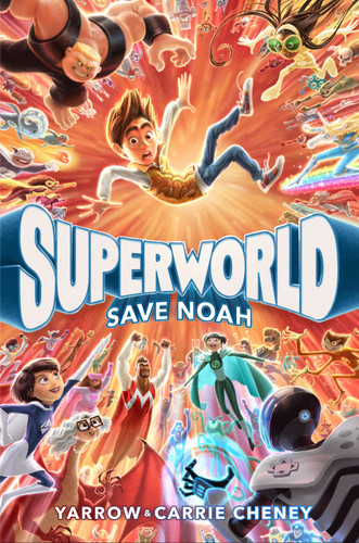 Superworld: Save Noah - 9780593375396 by Yarrow Cheney, Carrie Cheney, 9780593375396