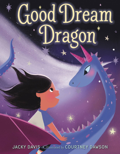 Good Dream Dragon by Jacky Davis, Courtney Dawson, 9780316349451 Good Dream Dragon by Jacky Davis, Courtney Dawson, 9780316349451