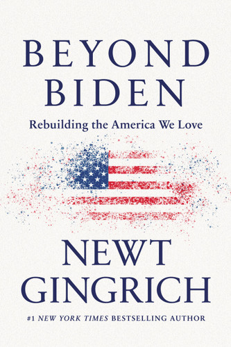 Beyond Biden (Rebuilding the America We Love) - 9781546000495 by Newt Gingrich, 9781546000495