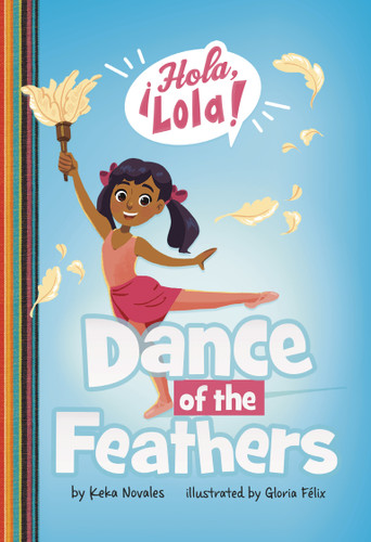 Dance of the Feathers by Keka Novales, Gloria Felix, 9781666343915