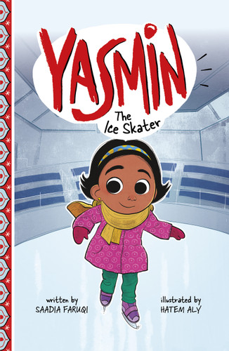 Yasmin the Ice Skater by Saadia Faruqi, Hatem Aly, 9781666331479