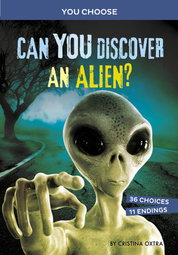 Can You Discover an Alien? (An Interactive Monster Hunt) - 9781666336832 by Cristina Oxtra, 9781666336832