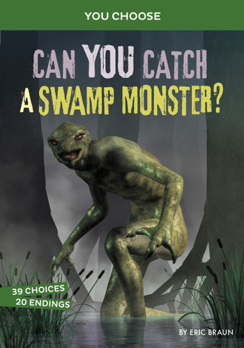 Can You Catch a Swamp Monster? (An Interactive Monster Hunt) by Eric Braun, 9781666336795