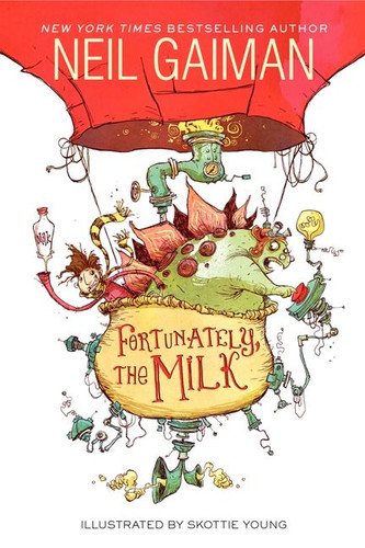 Fortunately, the Milk by Neil Gaiman, Skottie Young, 9780062224071