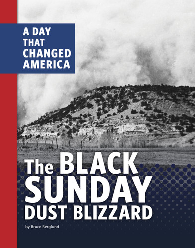 The Black Sunday Dust Blizzard (A Day that Changed America) - 9781666341508 by Bruce Berglund, 9781666341508