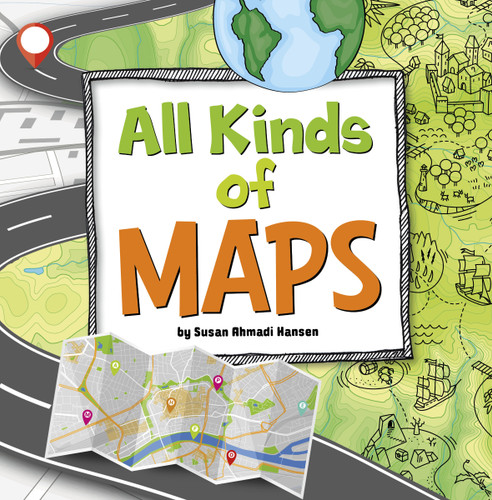 All Kinds of Maps - 9781666349641 by Susan Ahmadi Hansen, 9781666349641