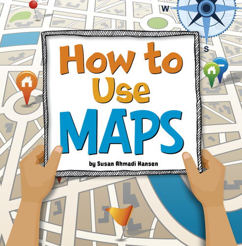 How to Use Maps - 9781666349658 by Susan Ahmadi Hansen, 9781666349658