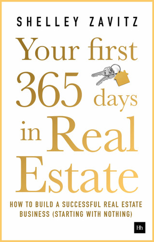 Your First 365 Days in Real Estate (How to build a successful real estate business (starting with nothing)) by Shelley Zavitz, 9780857197603 Your First 365 Days in Real Estate (How to build a successful real estate business (starting with nothing)) by Shelley Zavitz, 9780857197603