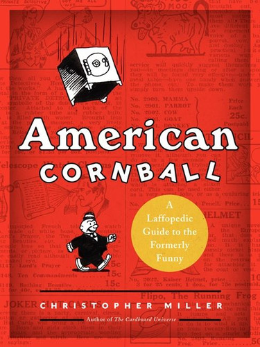 American Cornball (A Laffopedic Guide to the Formerly Funny) by Christopher Miller, 9780062225177