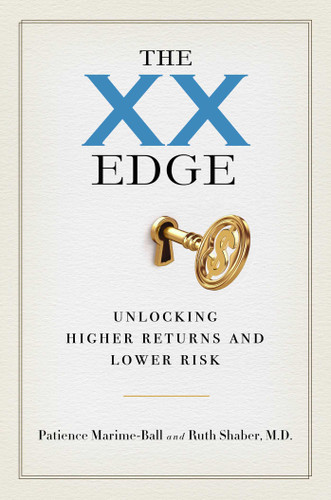 The XX Edge (Unlocking Higher Returns and Lower Risk) by Patience Marime-Ball, Ruth Shaber, 9781637630938