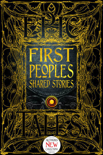 First Peoples Shared Stories (Gothic Fantasy) by Paula Morris, Eldon Yellowhorn, Marc André Fortin, Flame Tree Studio (Literature and Science), 9781839649424
