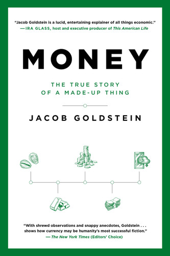 Money (The True Story of a Made-Up Thing) - 9780316417204 by Jacob Goldstein, 9780316417204