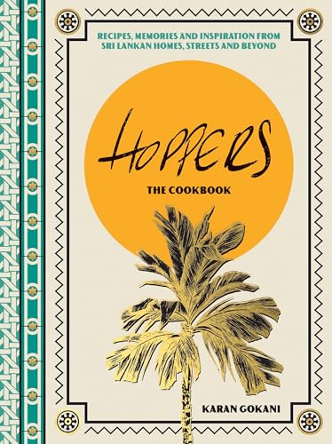 Hoppers: The Cookbook (Recipes, Memories and Inspiration from Sri Lankan Homes, Streets and Beyond) by Karan Gokani, 9781787138704