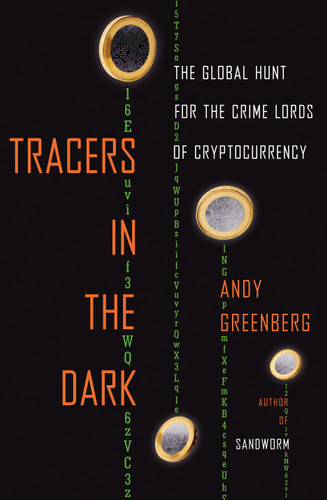 Tracers in the Dark (The Global Hunt for the Crime Lords of Cryptocurrency) by Andy Greenberg, 9780385548090 Tracers in the Dark (The Global Hunt for the Crime Lords of Cryptocurrency) by Andy Greenberg, 9780385548090