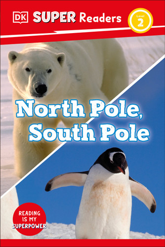 DK Super Readers Level 2 North Pole, South Pole - 9780744071542 by DK, 9780744071542