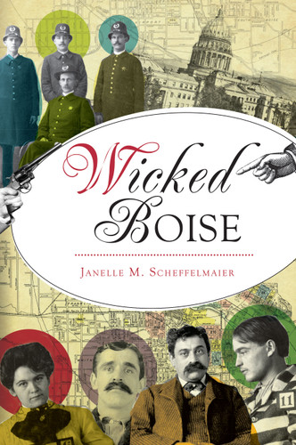 Wicked Boise by Janelle Olberding Scheffelmaier, 9781467152228