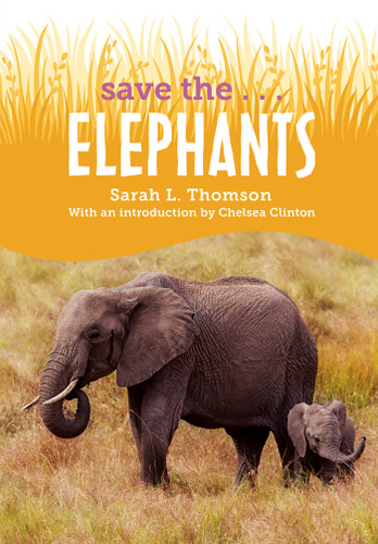 Save the...Elephants - 9780593404249 by Sarah L. Thomson, Chelsea Clinton, 9780593404249