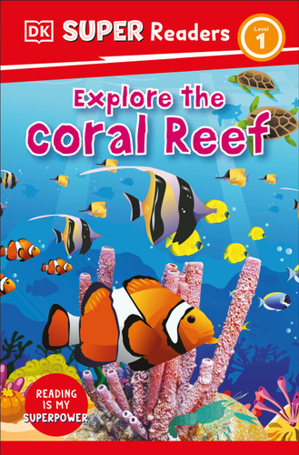 DK Super Readers Level 1 Explore the Coral Reef - 9780744068009 by DK, 9780744068009