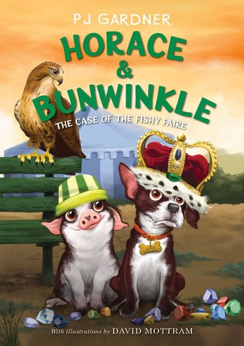 Horace & Bunwinkle: The Case of the Fishy Faire by PJ Gardner, David Mottram, 9780062946607