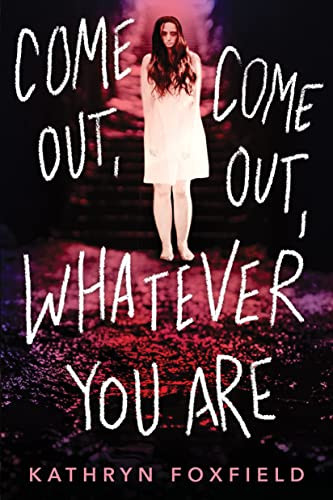 Come Out, Come Out, Whatever You Are by Kathryn Foxfield, 9781728248042