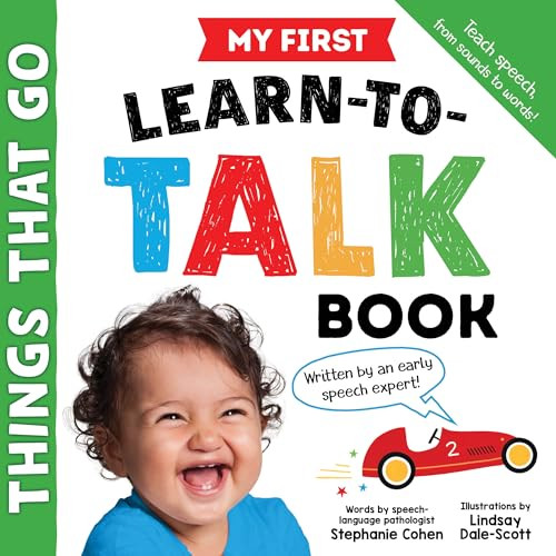 My First Learn-to-Talk Book: Things That Go by Stephanie Cohen M.A., CCC-SLP, CLC, Lindsay Dale-Scott, 9781728248134
