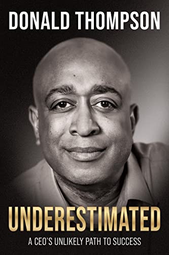 Underestimated (A CEO's Unlikely Path to Success) by Donald Thompson, 9781631958953