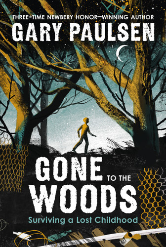 Gone to the Woods (Surviving a Lost Childhood) - 9781250866554 by Gary Paulsen, 9781250866554