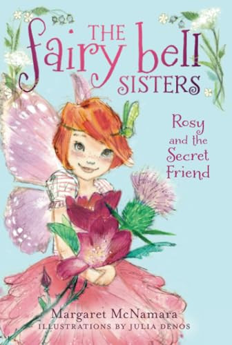The Fairy Bell Sisters #2: Rosy and the Secret Friend by Margaret McNamara, Julia Denos, 9780062228048