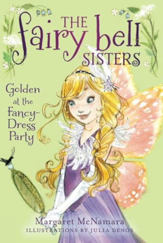 The Fairy Bell Sisters #3: Golden at the Fancy-Dress Party by Margaret McNamara, Julia Denos, 9780062228079