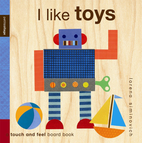 I Like Toys: Petit Collage by Lorena Siminovich, Lorena Siminovich, 9780763650742