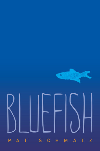 Bluefish by Pat Schmatz, 9780763653347
