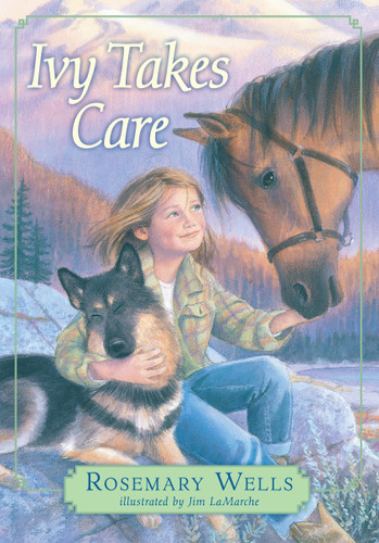 Ivy Takes Care by Rosemary Wells, Jim LaMarche, 9780763653521