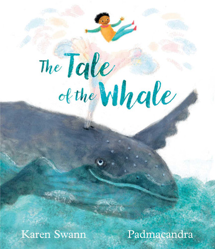 The Tale of the Whale by Karen Swann, Padmacandra, 9781534493940