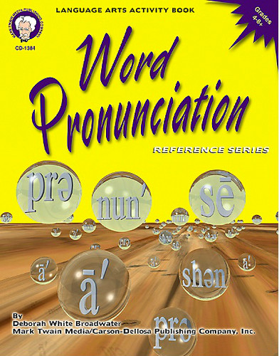 Word Pronunciation, Grades 4 - 8 by Deborah White Broadwater, 9781580371636