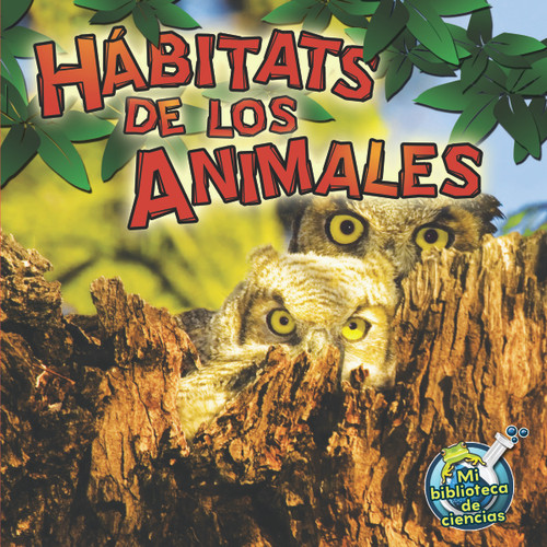 Hábitats de los animales (Animal Habitats) (Spanish Edition) by Julie Lundgren, 9781612369082