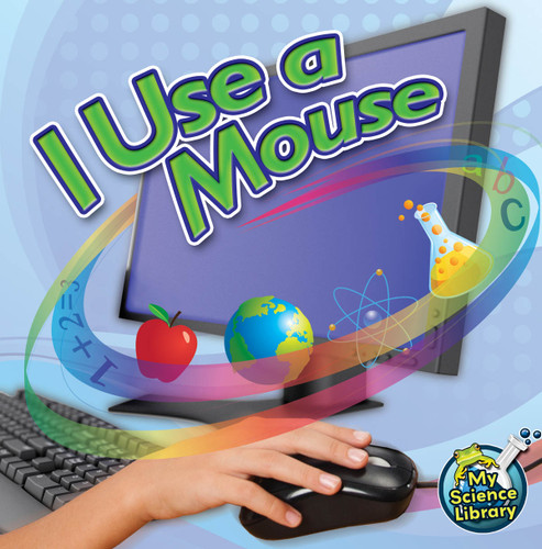 I Use A Mouse by Kelli Hicks, 9781617419447