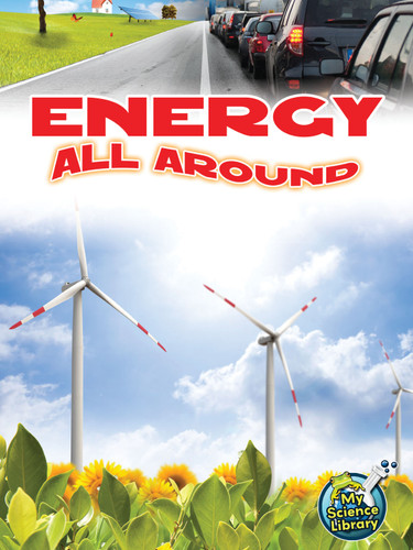 Energy All Around by Buffy Silverman, 9781618102287